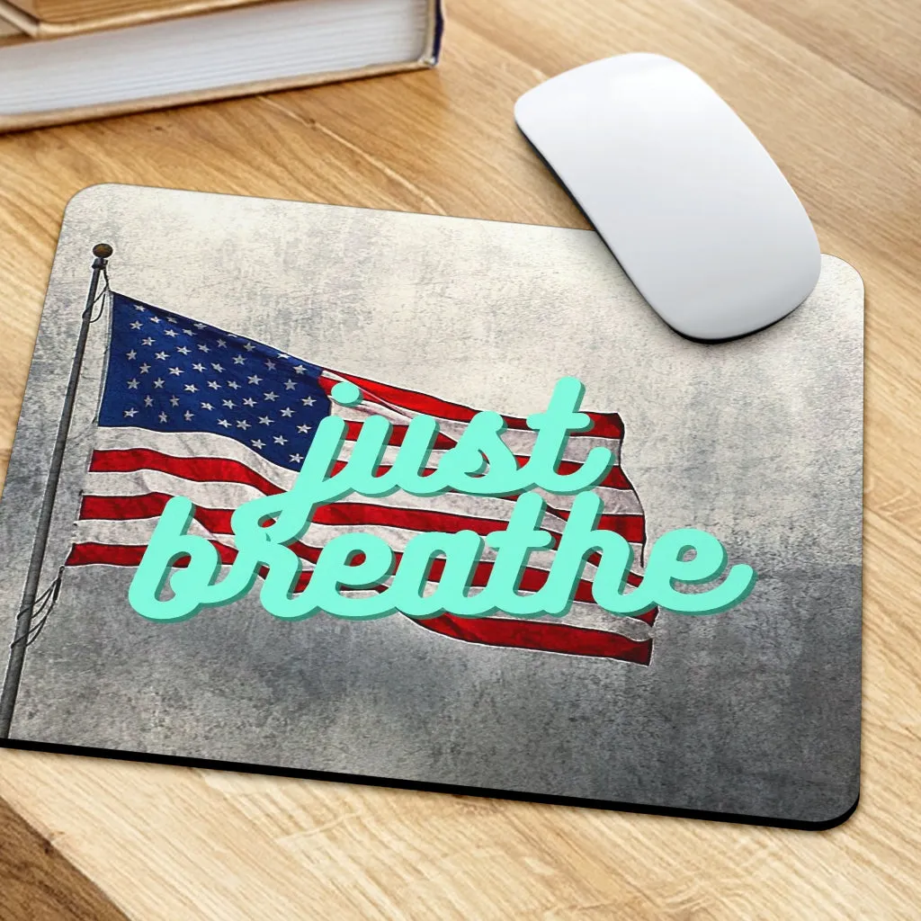 American Flag Just Breathe Mousepad