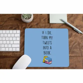 Mousepad - Turn My Tweets Into A Book