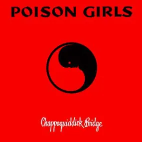 Poison Girls ‎- Chappaquiddick Bridge NEW LP